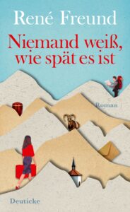 René Freund - Niemand weiß, wie spät es ist